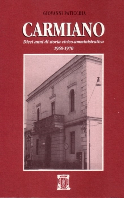 Carmiano, dieci anni di storia civico-amministrativa