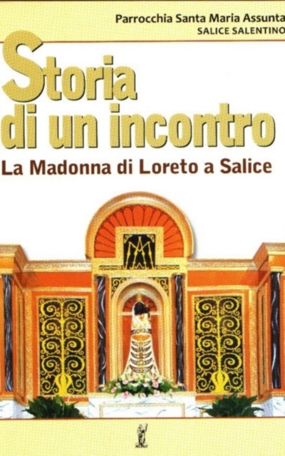 Storia di un incontro, la Madonna di Loreto a Salice